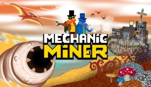 Mechanic Miner Free Download PC Game + Torrent Full Version