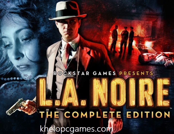 L.A. Noire: The Complete Edition PC Game + Torrent Free Download