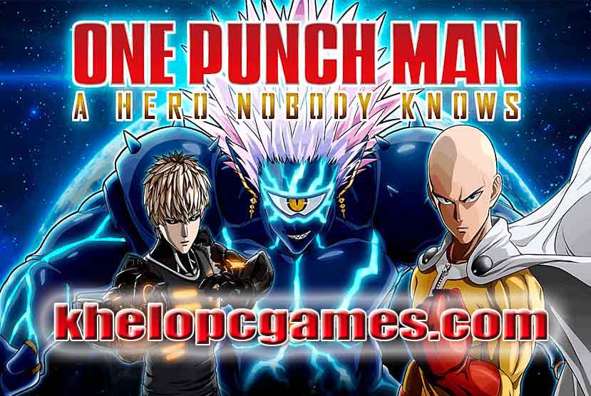 ONE PUNCH MAN: A HERO NOBODY KNOWS PC Game + Torrent Free Download