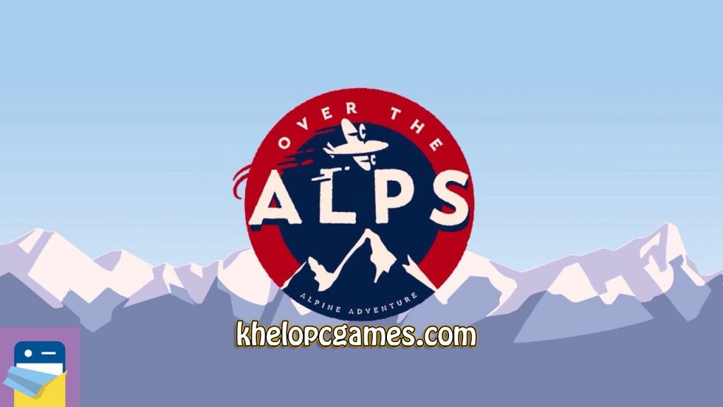 Over the Alps Highly Compressed PC Game + Torrent Free Download